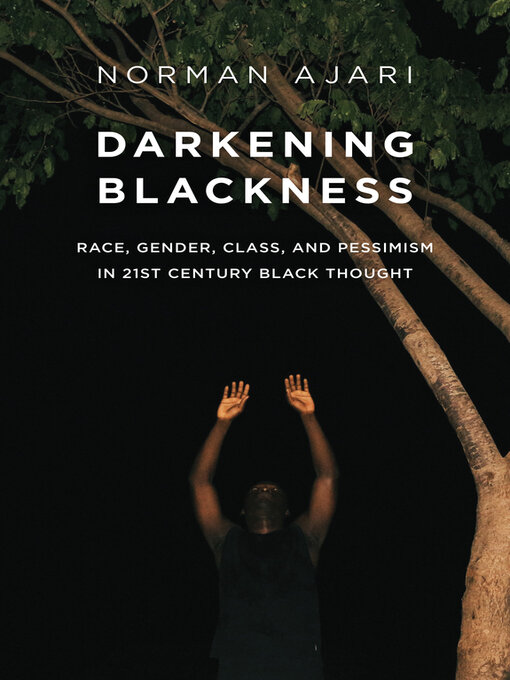Title details for Darkening Blackness by Norman Ajari - Available